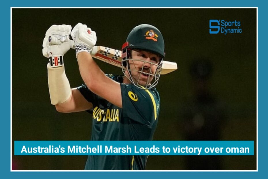 Mitchell Marsh Leads Australia to Powerful Victory Over Oman in T20 World Cup 2026 Clash