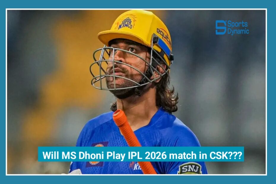 MS Dhoni in IPL 2026, But There’s a Big Twist CSK Fans Didn’t Expect
