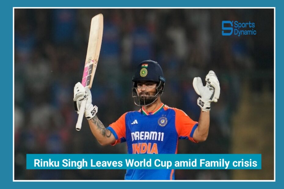 Rinku Singh Leaves T20 World Cup Camp Due to Father’s Critical Illness – Big Blow for India