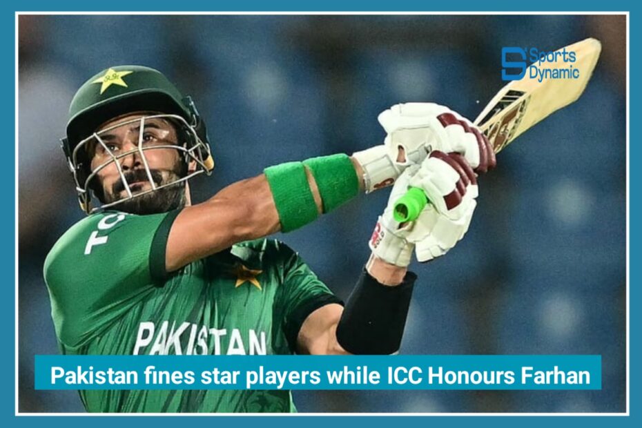 Pakistan Fines Star Player While ICC Honors Farhan – Shocking Twist in Cricket World