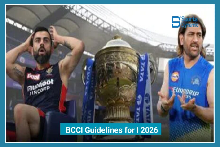 IPL 2026 Rules: What Teams Can and Can’t Do According to BCCI Guidelines