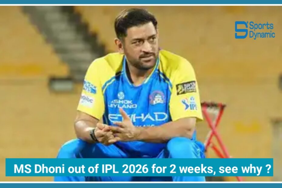 MS Dhoni Out of IPL 2026 for 2 Weeks: How Chennai Super Kings Will Cope
