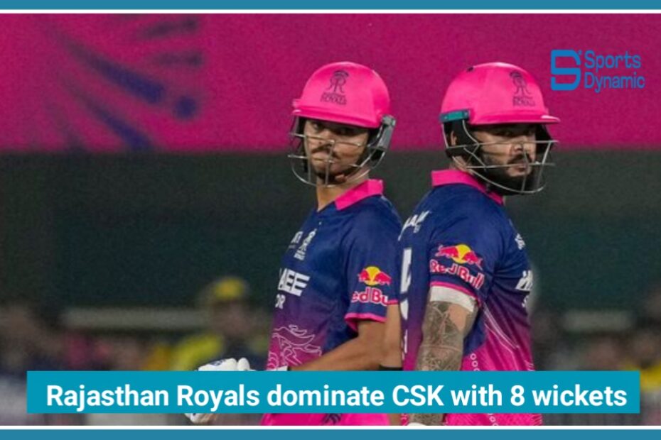 Rajasthan Royals Dominate CSK: 8-Wicket Win That Sent a Strong Message in IPL 2026