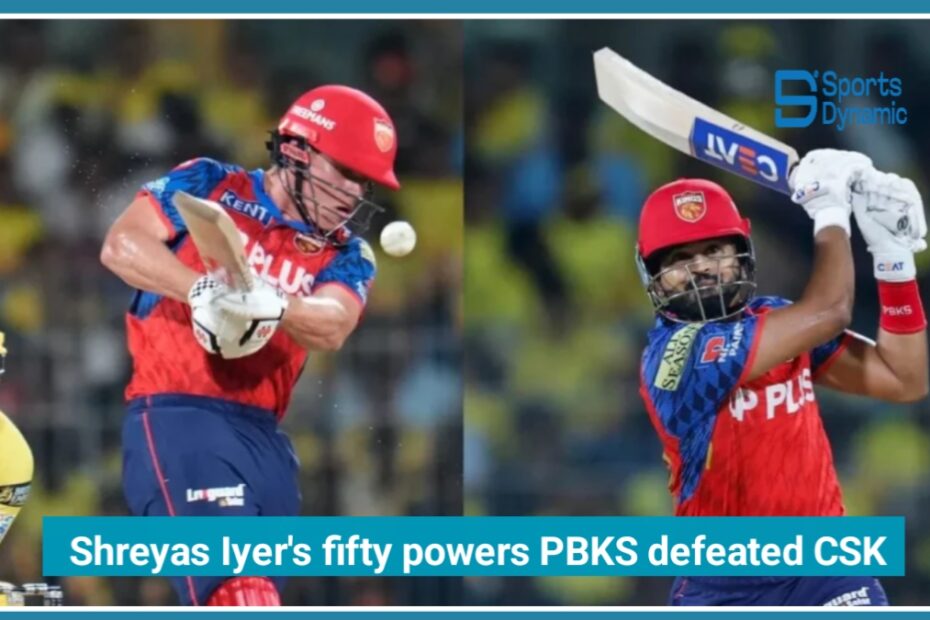 CSK vs PBKS IPL 2026 Highlights: Shreyas Iyer’s Match-Winning Fifty Leads Punjab Kings to 5-wicket Victory