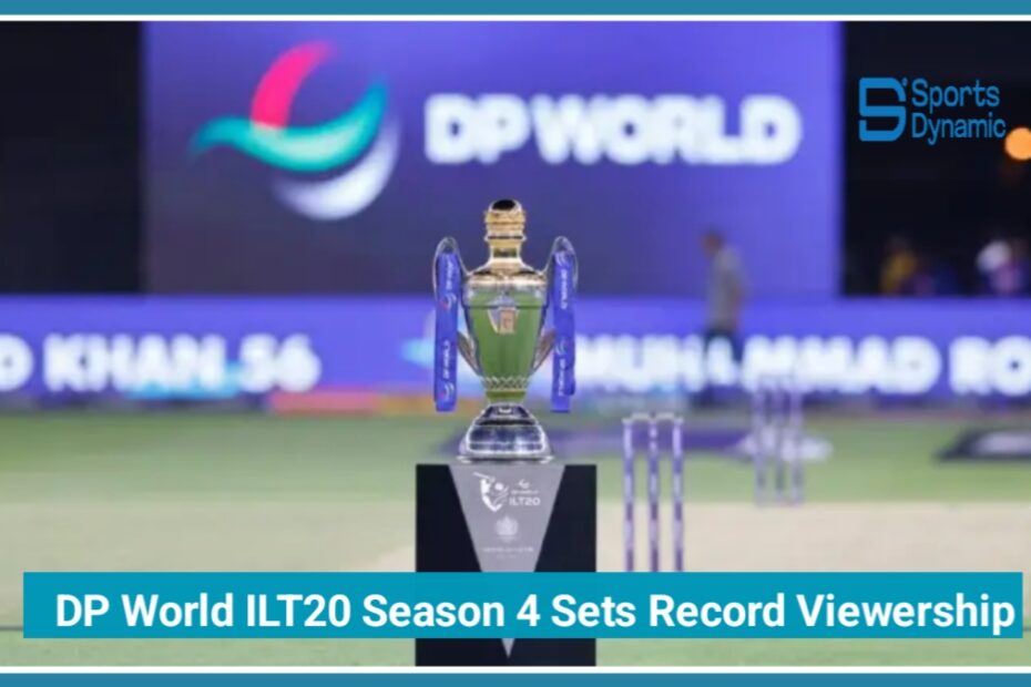 DP World ILT20 Season 4 Sets Record Viewership with 397 Million Global Audience
