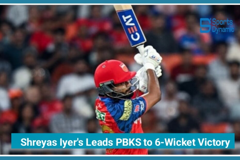 IPL 2026: SRH vs PBKS – Shreyas Iyer's fifty Leads PBKS to 6-Wicket Victory Over SRH