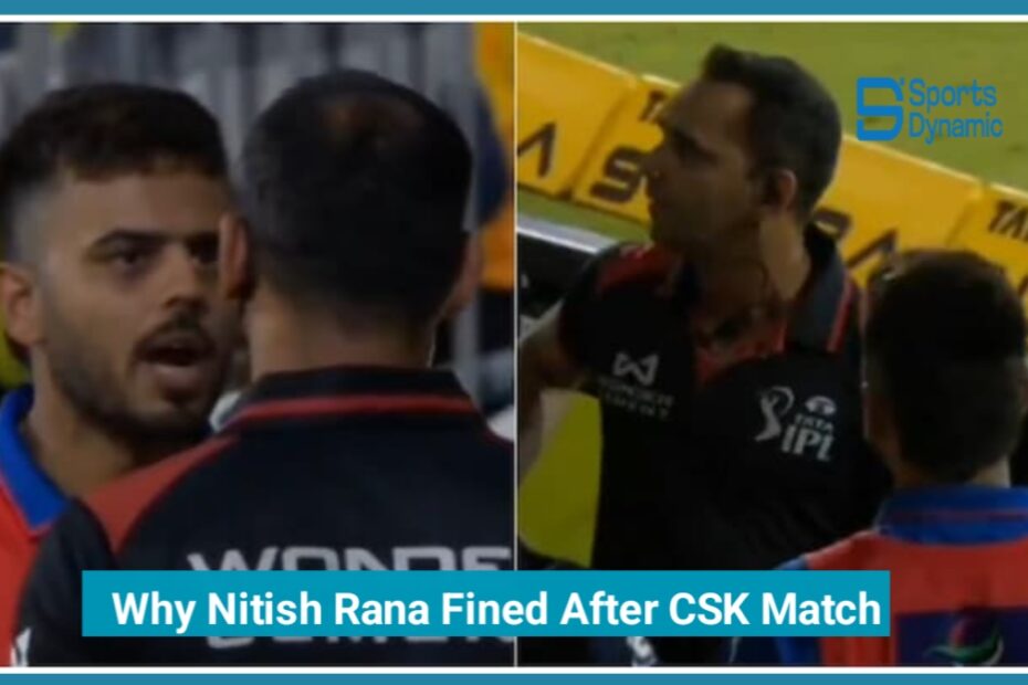 Nitish Rana Controversy Explained: Why DC Star Was Fined After CSK IPL 2026 Match