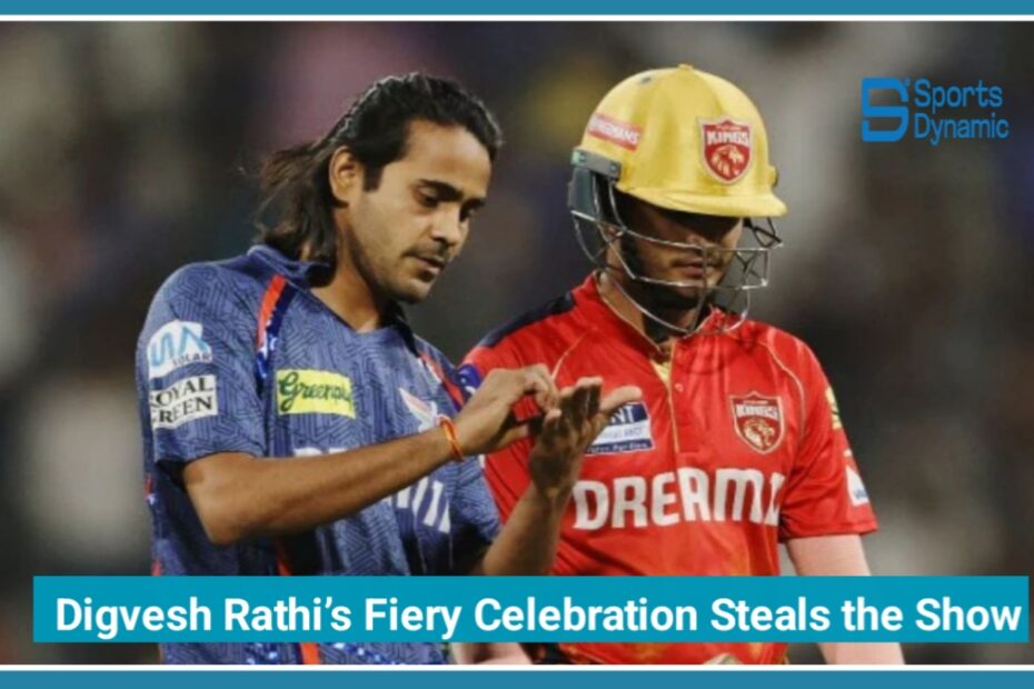 IPL 2026 LSG vs GT: Digvesh Rathi’s Fiery Celebration Steals the Show