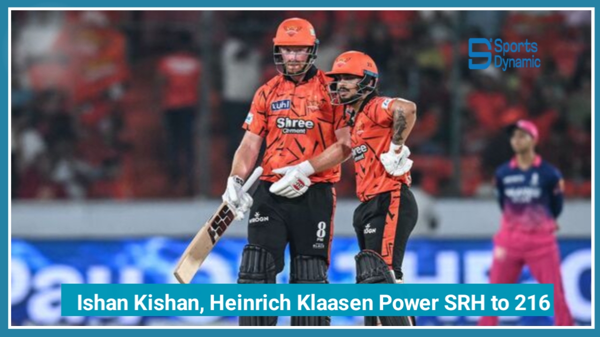 IPL 2026 SRH vs RR Highlights: Ishan Kishan, Heinrich Klaasen Power SRH to 216
