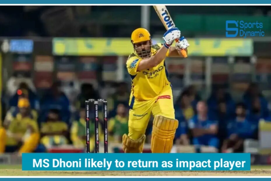 IPL 2026: MS Dhoni Likely to Return as Impact Player for CSK Against KKR