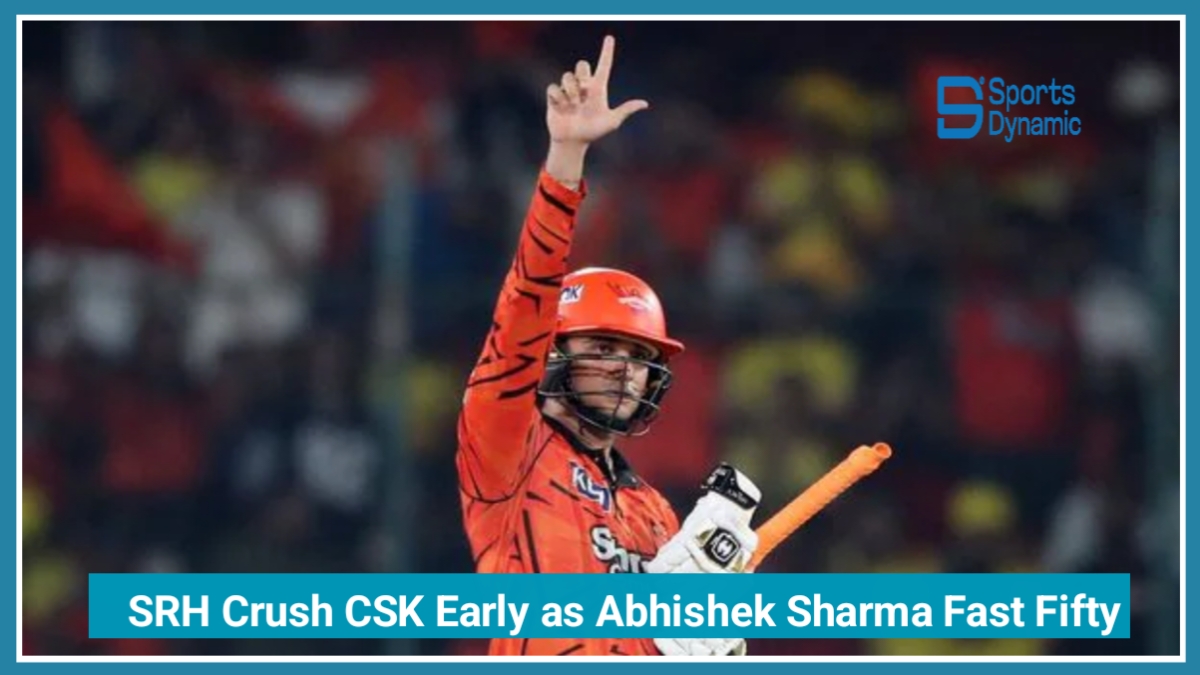 IPL 2026 Live: SRH Crush CSK Early as Abhishek Sharma Hits Record Fast Fifty