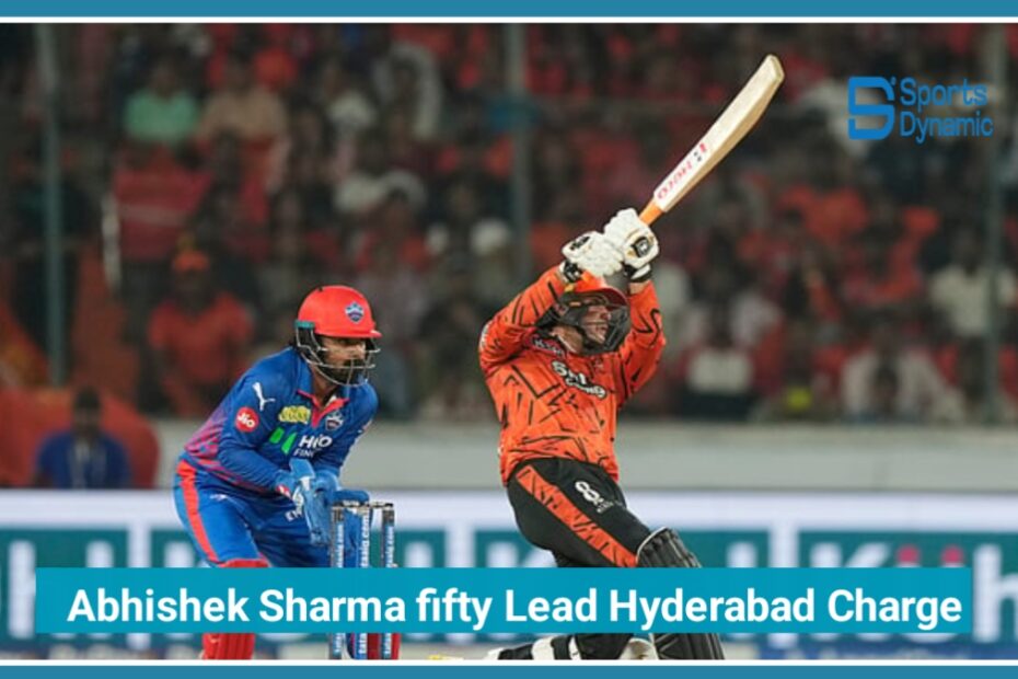 IPL 2026 Live: SRH vs DC – Abhishek Sharma fifty and Travis Head Lead Hyderabad Charge