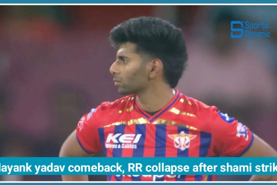 IPL 2026 LSG vs RR Live Updates: Mayank Yadav Comeback, RR Collapse After Shami Strike