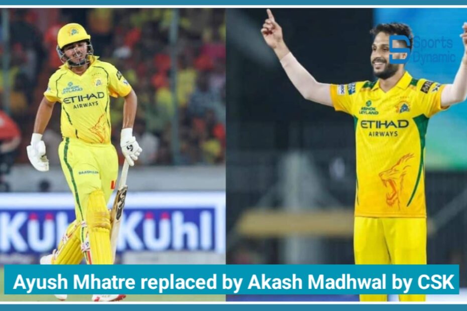 IPL 2026: Chennai Super Kings Bring in Akash Madhwal for Ayush Mhatre