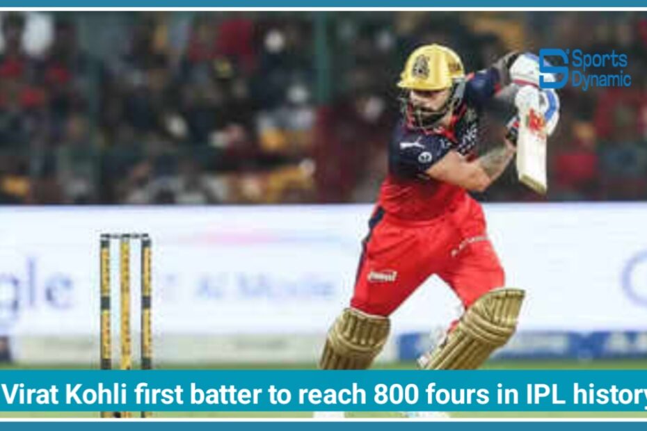 Virat Kohli Creates History: First Batter to Reach 800 Fours in IPL History