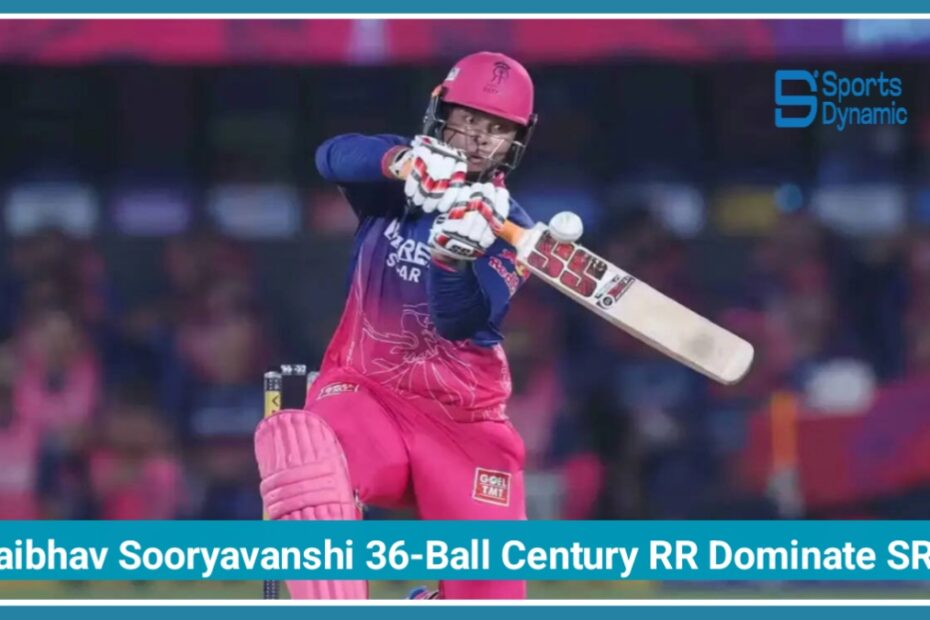 IPL 2026: Vaibhav Sooryavanshi Smashes 36-Ball Century as RR Dominate SRH in Jaipur Clash