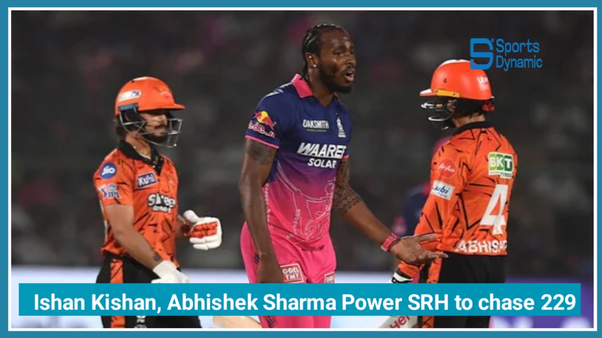 RR vs SRH Live Score: Ishan Kishan, Abhishek Sharma Power SRH Fight Back in 229 Chase