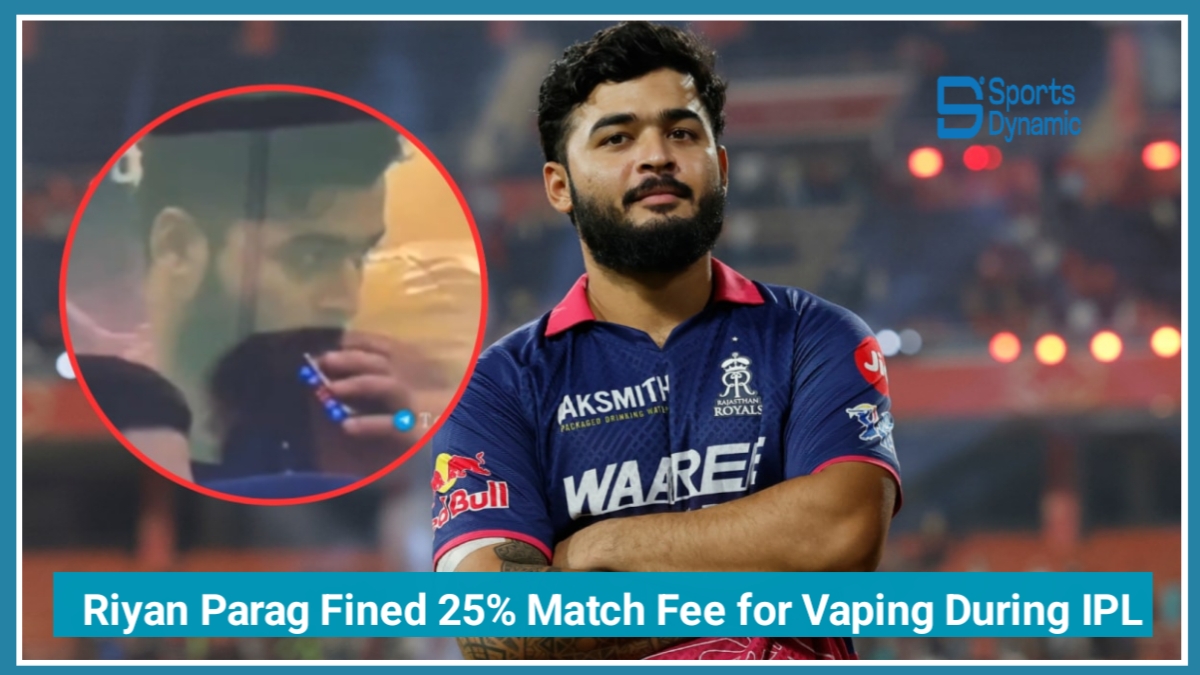 Riyan Parag Fined 25% Match Fee for Vaping During IPL 2026 Match