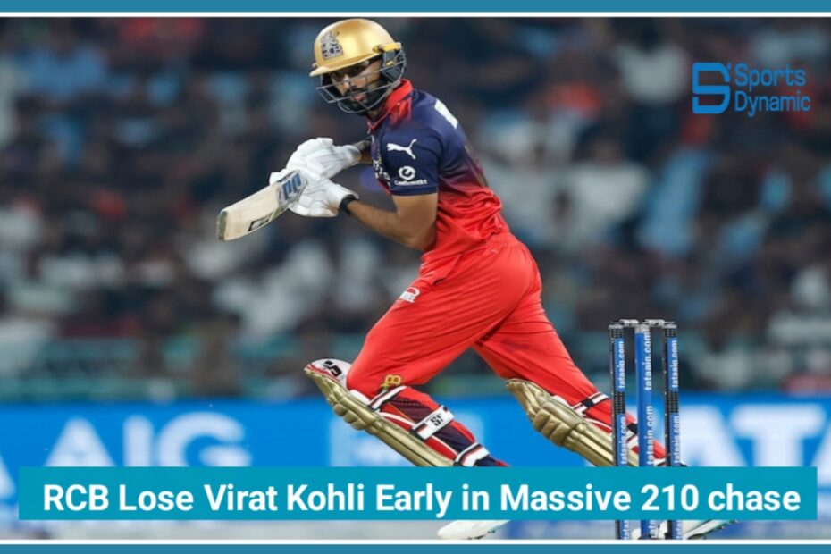 RCB Lose Virat Kohli Early in Massive 210 Chase Against LSG in IPL 2026