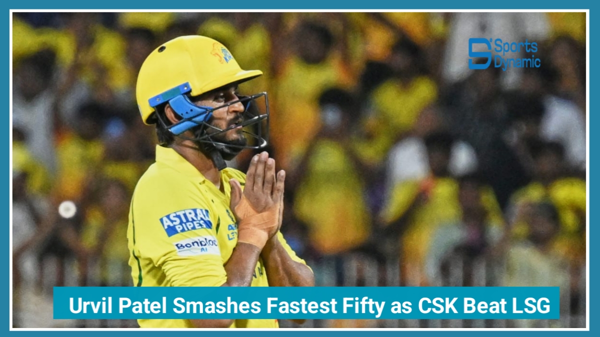 IPL 2026: Urvil Patel Smashes Fastest Fifty as CSK Beat LSG and End Lucknow’s Playoff Hopes