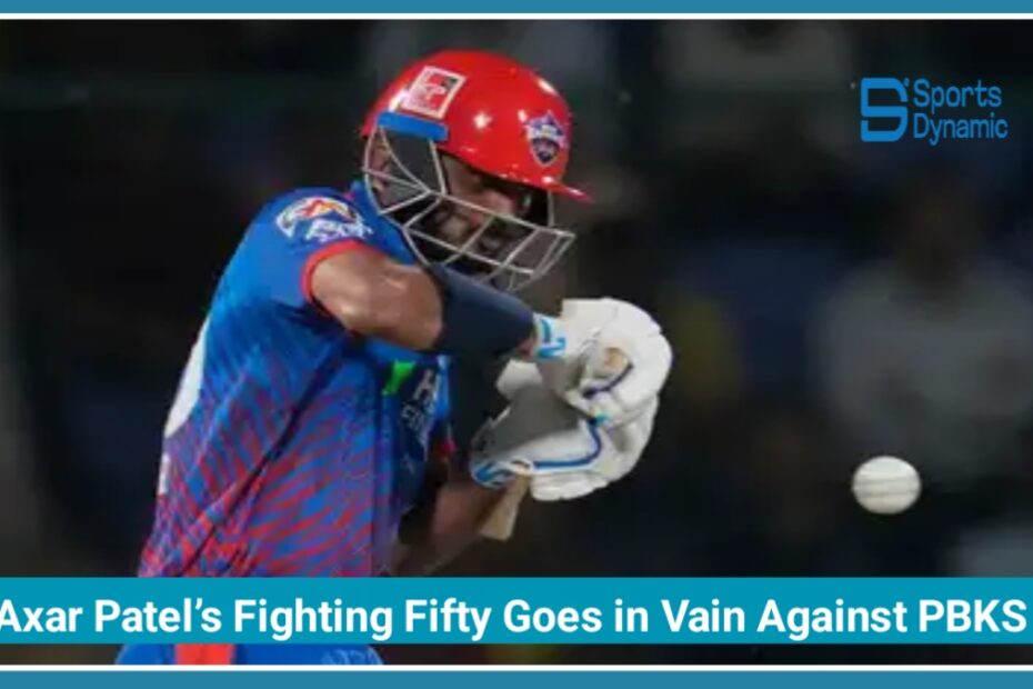 Axar Patel Shines but PBKS Stay Ahead in High-Scoring IPL 2026 Clash vs DC