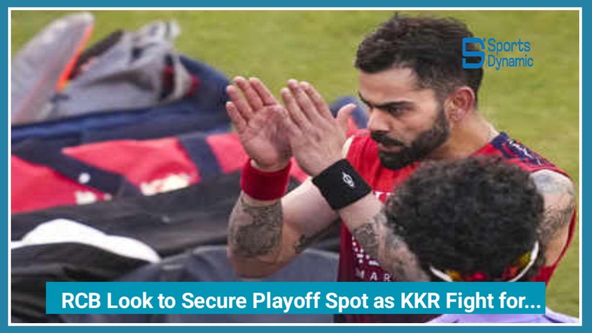 IPL 2026: RCB Aim to Seal Playoff Spot While KKR Fight to Keep Their Season Alive