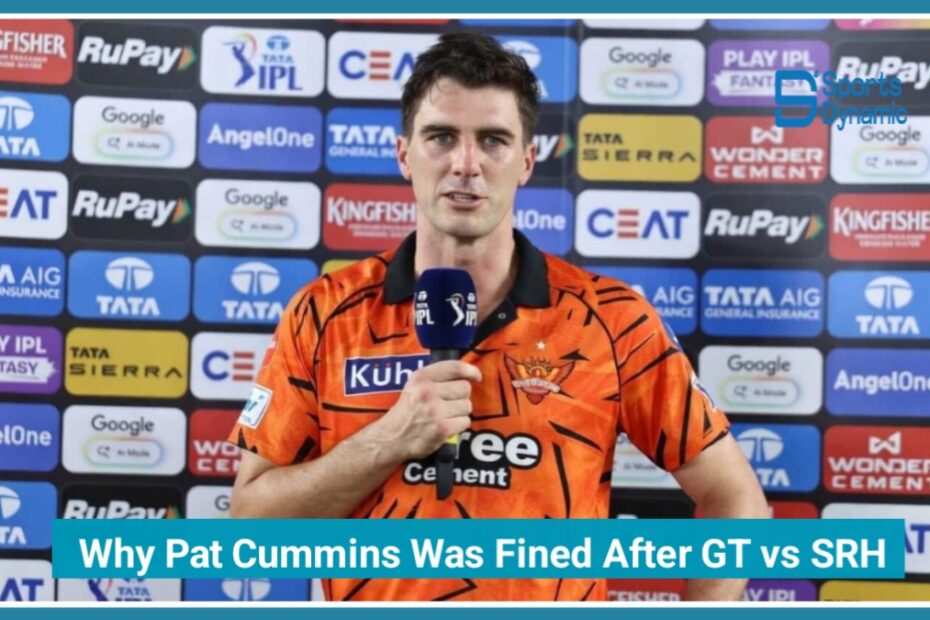 IPL 2026 News: Why Pat Cummins Was Fined After GT vs SRH Match
