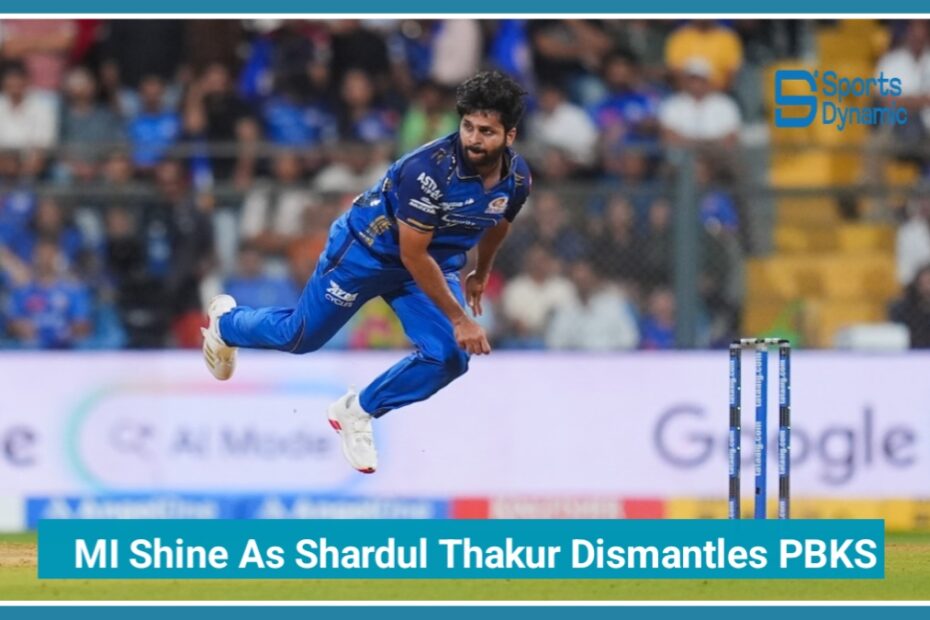 IPL 2026: Mumbai Indians Shine as Shardul Thakur Dismantles Punjab Kings with 3 wickets