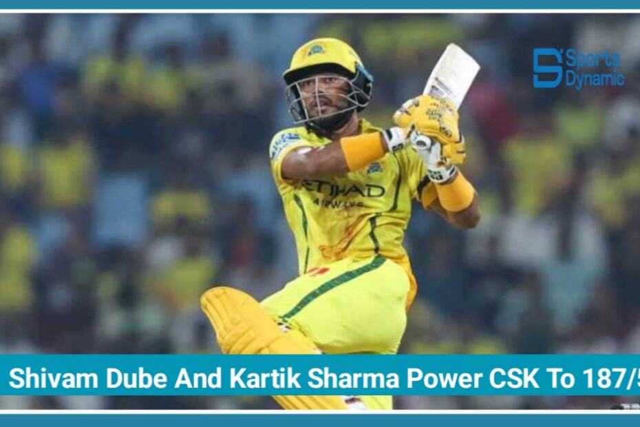 LSG vs CSK LIVE Score IPL 2026: Shivam Dube and Kartik Sharma Power Chennai To 187/5