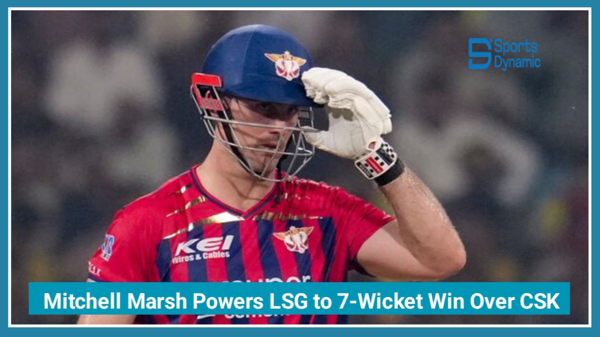 Mitchell Marsh Powers LSG to 7-Wicket Win Over CSK in IPL 2026 Thriller
