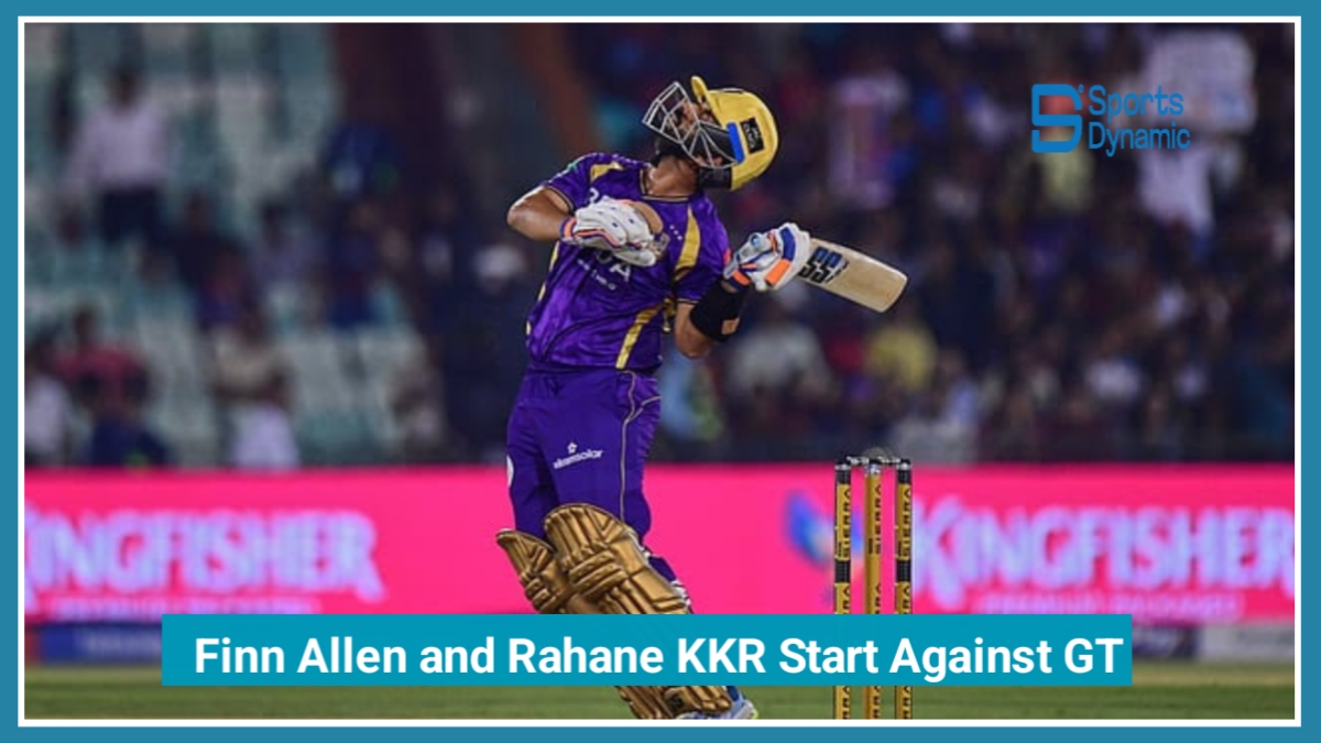 KKR vs GT IPL 2026: Finn Allen and Rahane Give Kolkata kick Start Against Gujarat Titans
