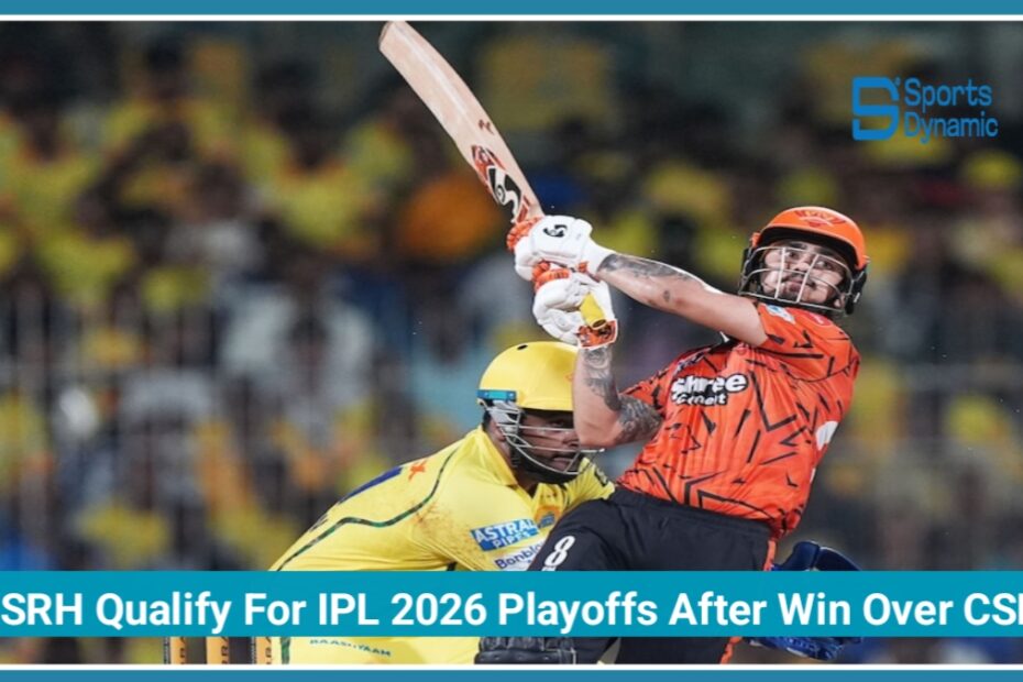 SRH Qualify For IPL 2026 Playoffs After Thrilling Win Over CSK