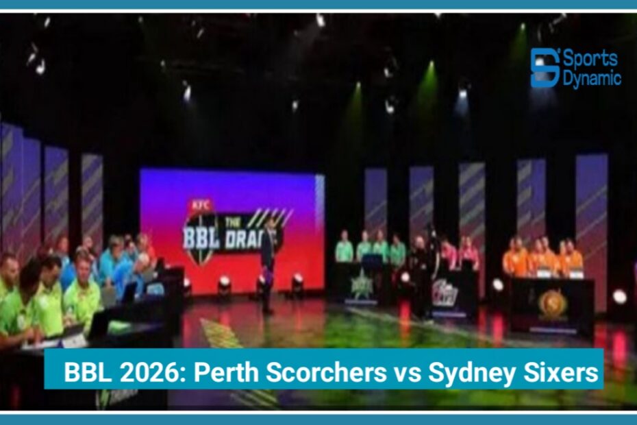 BBL 2026: Perth Scorchers vs Sydney Sixers Likely to Create History at Chennai