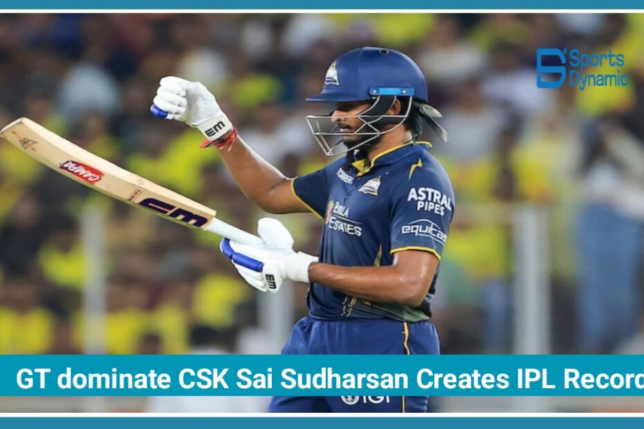 Gujarat Titans dominate CSK Bowlers as Sai Sudharsan Creates IPL 2026 Record