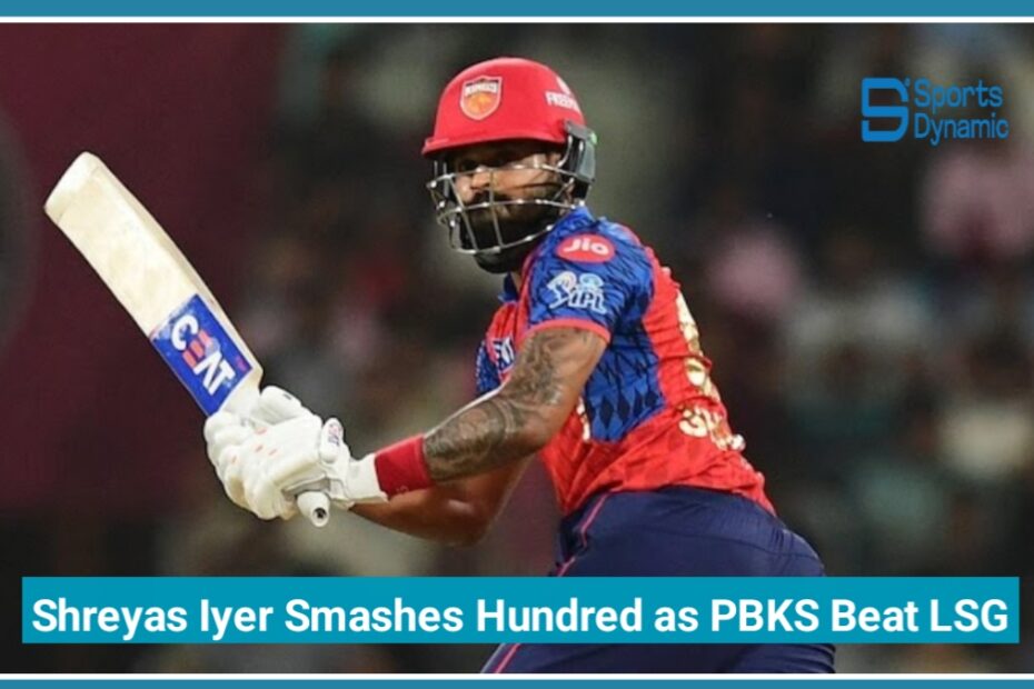 Shreyas Iyer Smashes Match-Winning Hundred as PBKS Beat LSG in IPL 2026