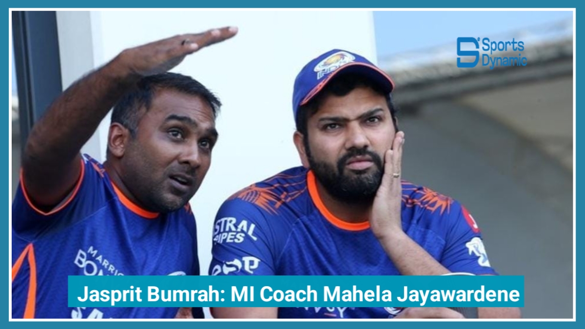 Why Jasprit Bumrah Struggled in IPL 2026? MI Coach Mahela Jayawardene Explains