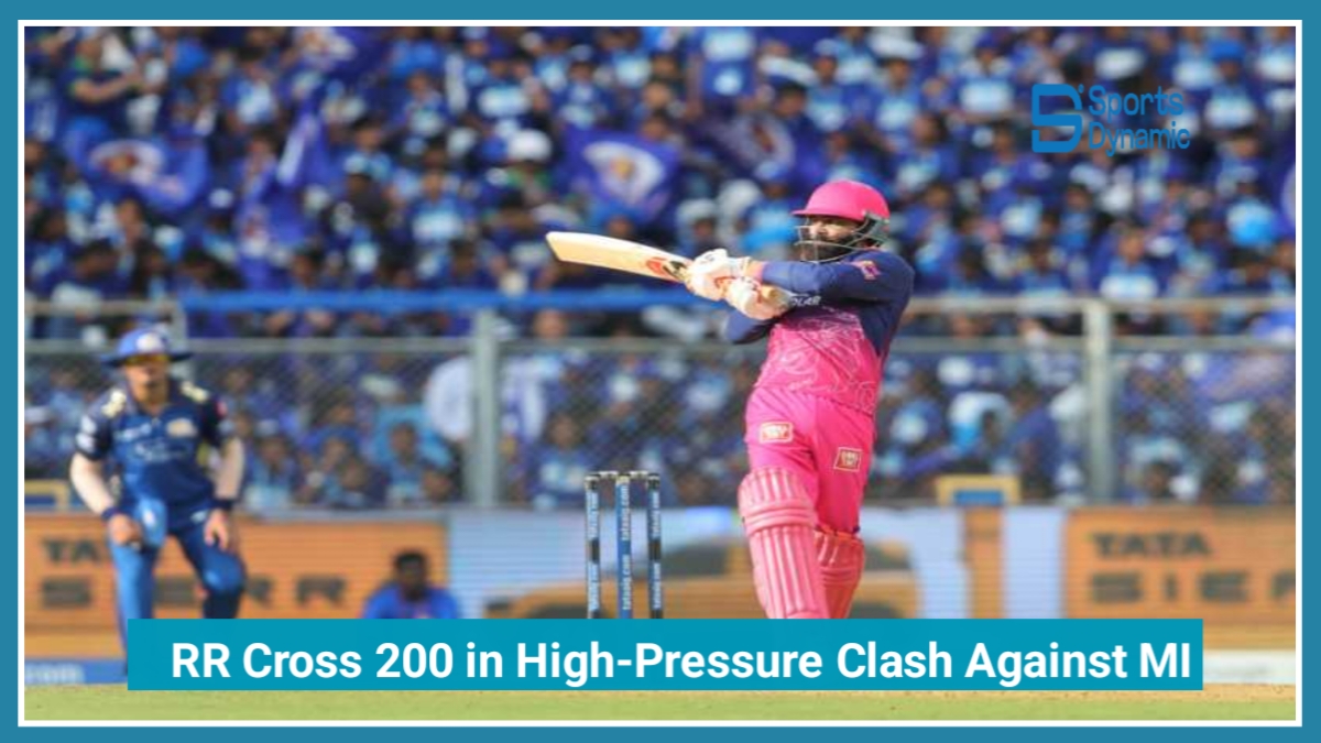 IPL 2026 Live: Rajasthan Royals Cross 200 in High-Pressure Clash Against MI