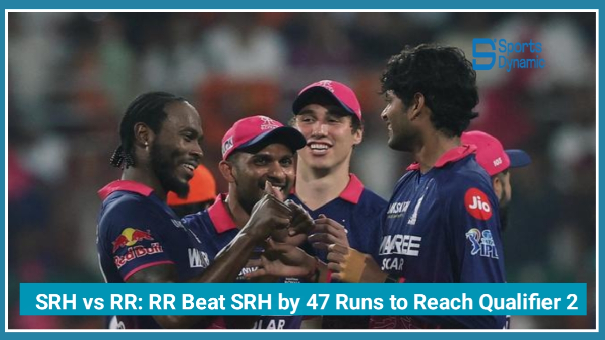SRH vs RR Highlights: Rajasthan Royals Beat Sunrisers Hyderabad by 47 Runs to Reach Qualifier 2