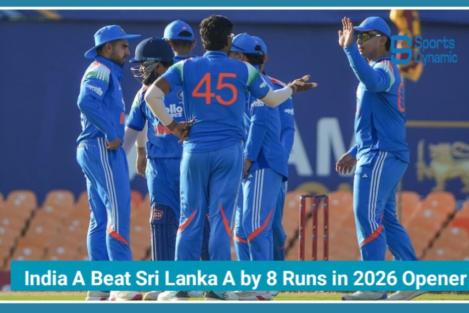 India A Beat Sri Lanka A by 8 Runs in Thrilling Tri-Nation A Series 2026 Opener