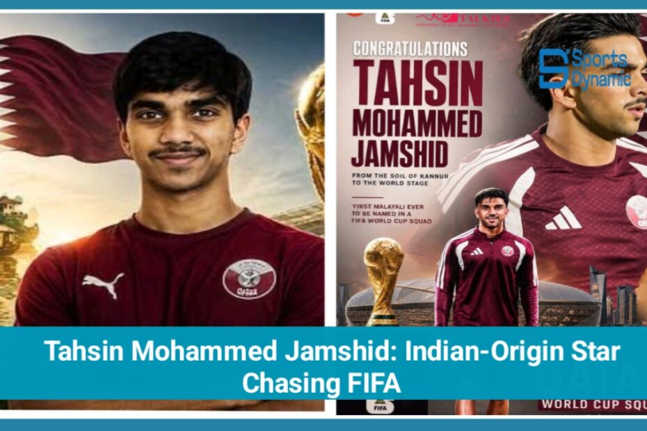 Who Is Tahsin Mohammed Jamshid? Indian-Origin Star Chasing FIFA World Cup Glory with Qatar