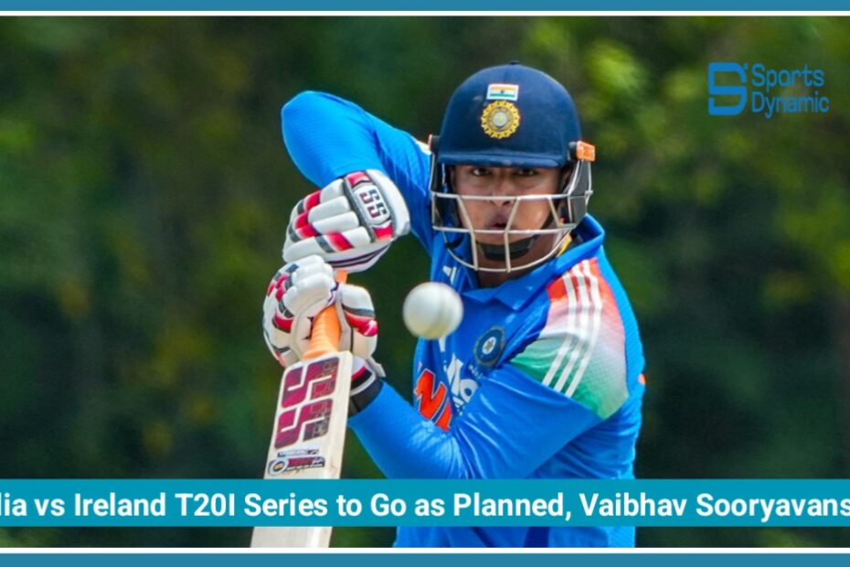 India vs Ireland T20I Series to Go Ahead as Planned, Vaibhav Sooryavanshi Eyes International Debut