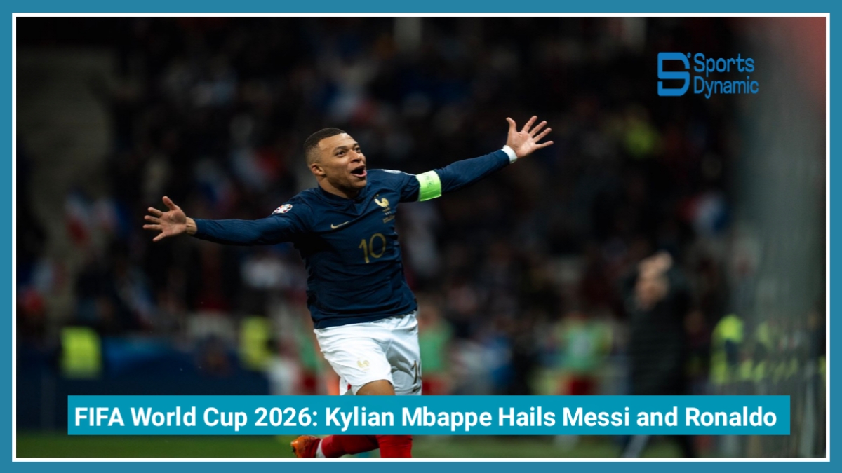 FIFA World Cup 2026: Kylian Mbappe Hails Messi and Ronaldo as Football's Greatest Legends