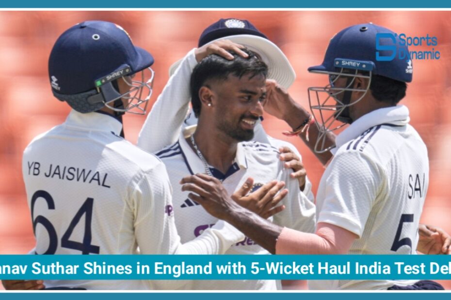 Manav Suthar Shines in England with Stunning Five-Wicket Haul After Dream India Test Debut