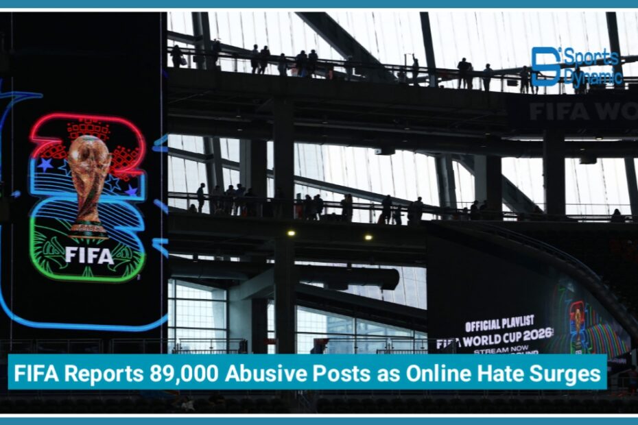 FIFA Reports 89,000 Abusive Posts as Online Hate Surges at 2026 World Cup