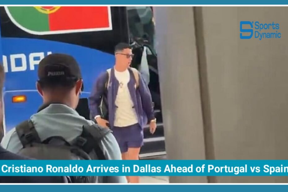 Cristiano Ronaldo Arrives in Dallas Ahead of Portugal vs Spain FIFA World Cup 2026 Round of 16 Clash