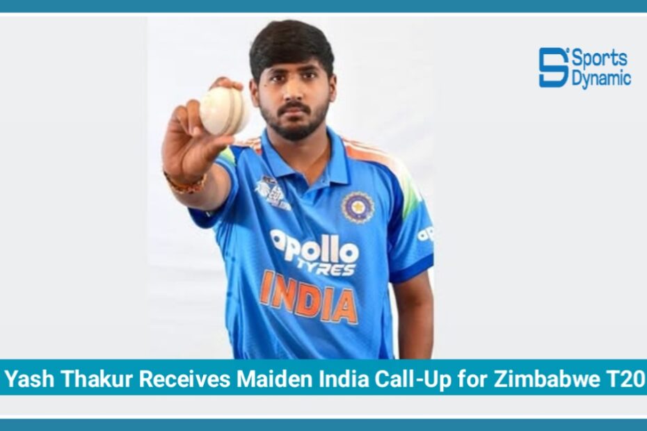 Vidarbha's Fast Bowler Yash Thakur Receives Maiden India Call-Up for Zimbabwe T20I Series