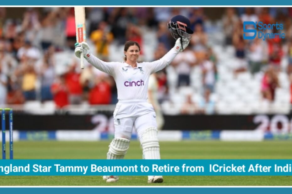England Star Tammy Beaumont to Retire from International Cricket After India Test