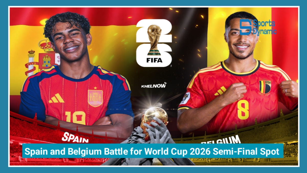 Spain and Belgium Battle for World Cup 2026 Semi-Final Spot in Blockbuster Quarter-Final