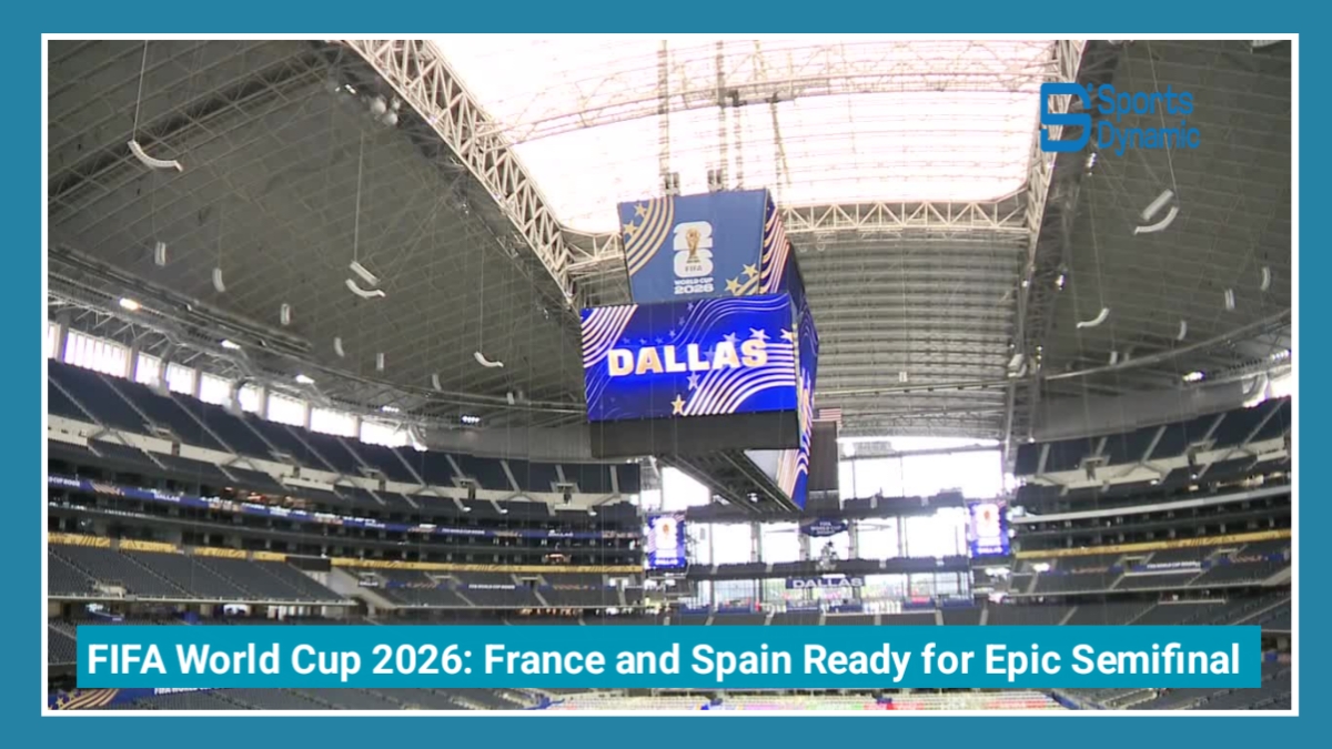 FIFA World Cup 2026: France and Spain Ready for Epic Semifinal Battle in Dallas