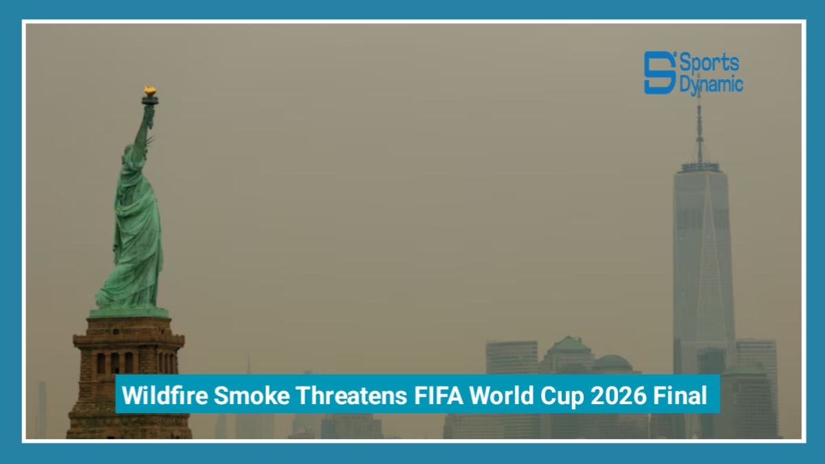Wildfire Smoke Threatens FIFA World Cup 2026 Final Ahead of Spain vs Argentina Clash